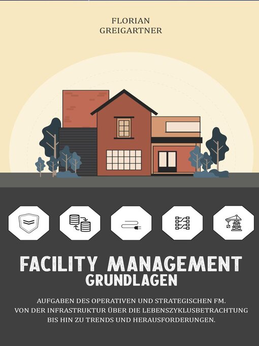 Title details for Facility Management--Grundlagen by Florian Greigartner - Available